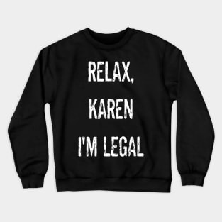 Relax Karen Latinos Hispanics Shirt Crewneck Sweatshirt